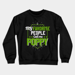 My favorite people call me poppy Crewneck Sweatshirt